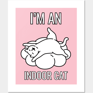 I'm an indoor cat Posters and Art